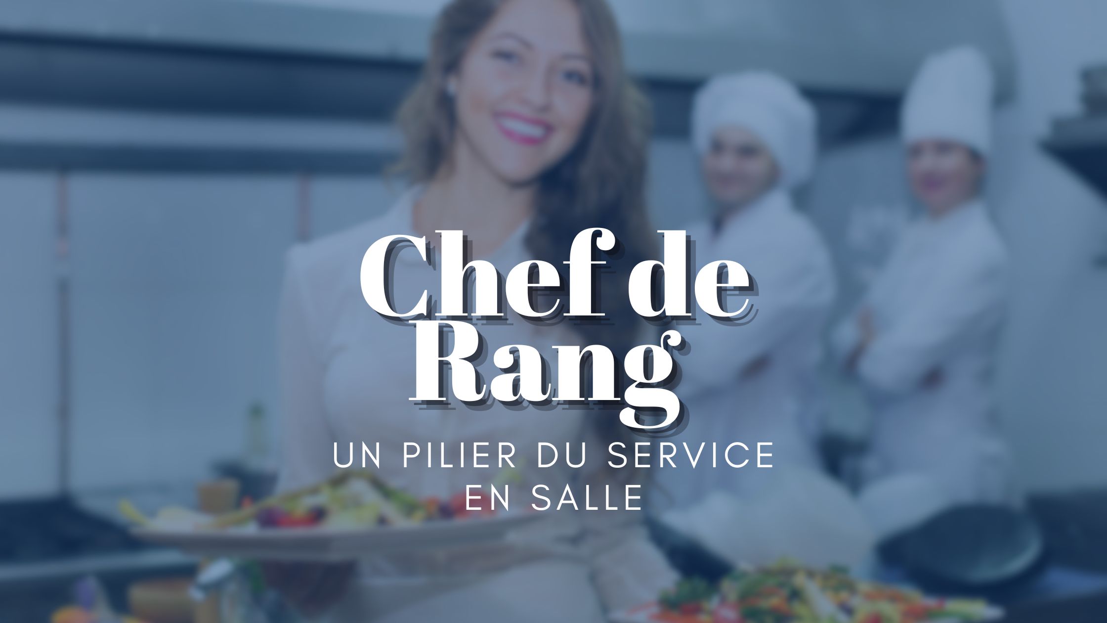 Chef de Rang : Un Art du Service au Quotidien | Blog Recrutement ...