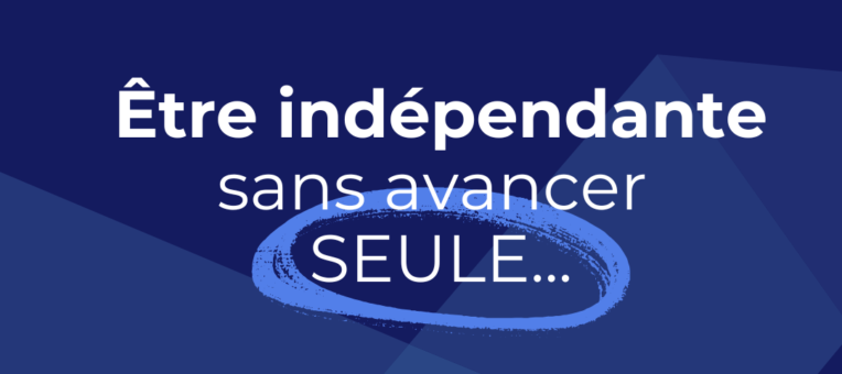 Etre-independante-sans-avancer-seule.png